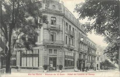 CPA FRANCE 73 " Aix les Bains, Avenue de la Gare, Hôtel du Louvre et Savoy"