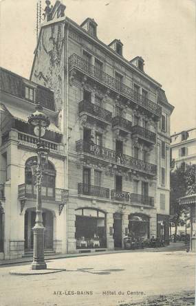 CPA FRANCE 73 " Aix les Bains, Hôtel du Centre"