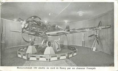 CPA AVIATION " "Messerschmidt 109 abattu au nord de Nancy par un chasseur Français"