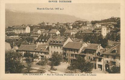 CPA FRANCE 73 " Chambéry, Rue du Faubourg Montmélian eet la Colline de Lémenc"