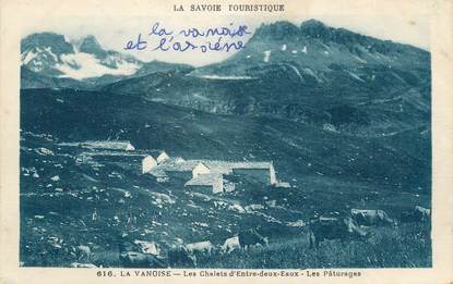 CPA FRANCE 73 " La Vanoise, Les Chalets d'Entre Deux Eaux/ ALPINISME