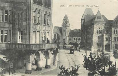 CPA FRANCE 57 " Metz, Rue de la Gare et Hôtel des Postes"