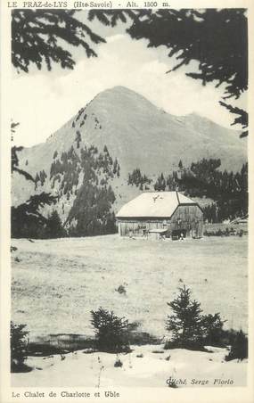 CPA FRANCE 74 " Praz de Lys, Le Chalet de Charlotte et Uble"