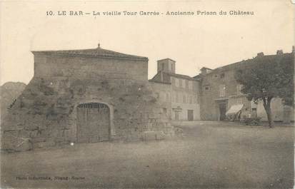 CPA FRANCE 06 " Le Bar, La Vieille Tour Carrée, ancienne prison du château"
