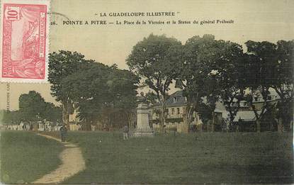 CPA GUADELOUPE illustrée "Pointe à Pitre, La Place de la Victoire et la statue du Gal Frébault" / N°26 / CARTE TOILÉE
