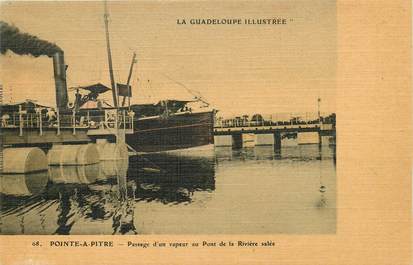 CPA GUADELOUPE illustrée "Pointe à Pitre, Passage d'un vapeur au pont de la Rivière salée" / N°68 / CARTE TOILÉE