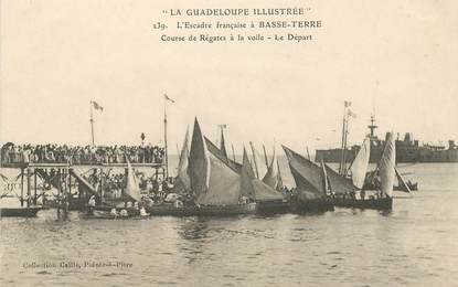 CPA GUADELOUPE illustrée "L'Escadre française à Basse Terre, course de Régates à la voile"" / N°239
