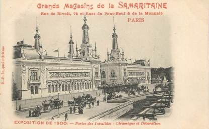 CPA FRANCE 75 "Paris, Exposition universelle 1900, Porte des Invalides, Céramique et décoration" / PUBLICITE SAMARITAINE