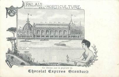 CPA FRANCE 75 "Paris, Exposition universelle 1900, Le Palais de l'Horticulture" / PUBLICITE CHOCOLAT GRONDARD