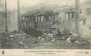 93 Seine Saint Deni CPA FRANCE 93 "Saint Denis, Explosion de Saint Denis, 4 mars 1916, Tram"