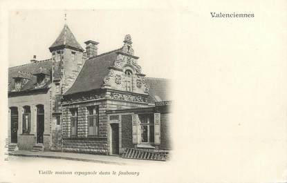 CPA FRANCE 59 "Valenciennes, vieille maison espagnole dans le faubourg"