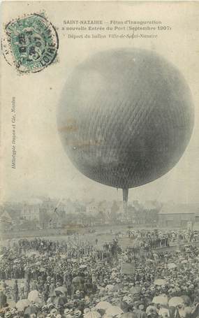 CPA FRANCE 44 "Saint Nazaire, fêtes d'inauguration, 1907" / BALLON