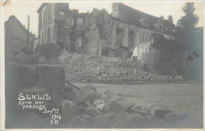 CARTE PHOTO FRANCE 60 " Senlis, aprés le passage septembre 1914 "