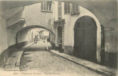 / CPA FRANCE 83 "Hyères, rue des Porches"