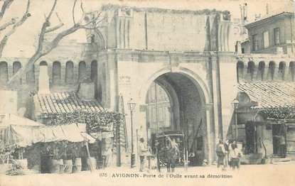 / CPA FRANCE 84 "Avignon, porte de l'Oulle avant sa démolition"