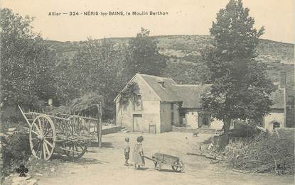 CPA FRANCE 03 "Néris Les Bains, le moulin Berthon"
