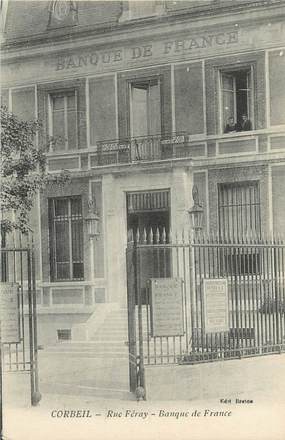 CPA FRANCE 91 "Corbeil, Rue Féray" / BANQUE DE FRANCE