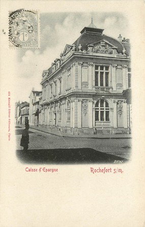 / CPA FRANCE 17 "Rochefort" / CAISSE D'EPARGNE