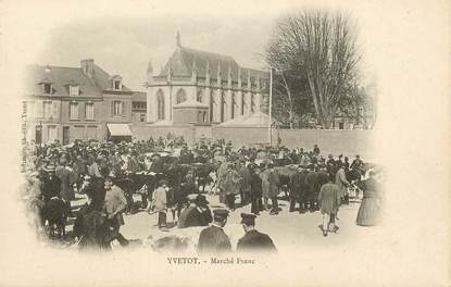 / CPA FRANCE 76 "Yvetot, marché Franc"