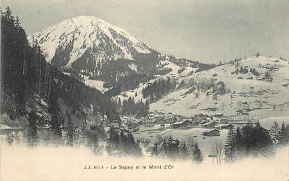  CPA  SUISSE "Le Sepey et le Mont d'Or"