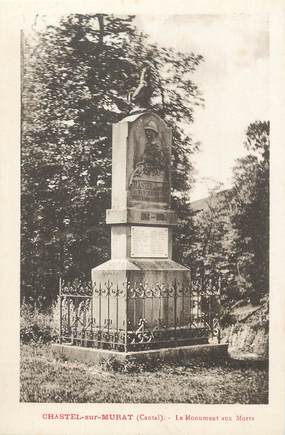 / CPA FRANCE 15 "Chastel sur Murat" / MONUMENT AUX MORTS