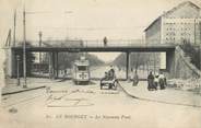 93 Seine Saint Deni / CPA FRANCE 93 "Le Bourget, le nouveau pont" / TRAM