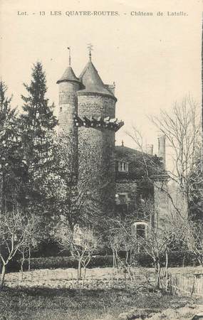 CPA FRANCE 46 "Les Quatre Routes, Chateau de Latulle"