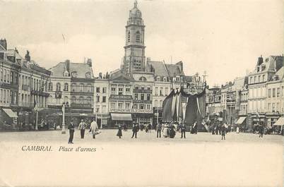 / CPA FRANCE 59 "Cambrai, place d'armes"