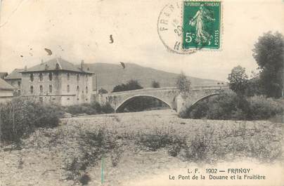 CPA FRANCE 74 "Frangy, pont de la Douane et la Fruitière"