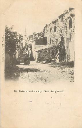 / CPA FRANCE 84 "Saint Saturnin les Apt, rue du portail"