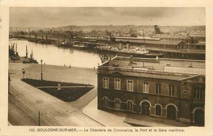 / CPA FRANCE 62 "Boulogne sur Mer, la chambre de commerce, le port et la gare maritime"