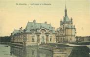 60 Oise / CPA FRANCE 60 "Chantilly, Le châtelet et la chapelle"