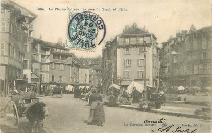 / CPA FRANCE 19 "Tulle, le places entrées des rues du Trech et Riche"