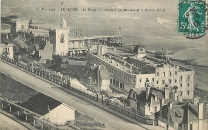 / CPA FRANCE 76 "Le Havre, le palais de la Société des régates et le nouvel hôtel"