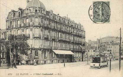 / CPA FRANCE 76 " Le Havre, l'hôtel continental" / TRAMWAY