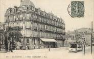 76 Seine Maritime / CPA FRANCE 76 " Le Havre, l'hôtel continental" / TRAMWAY