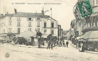 / CPA FRANCE 42 "Roanne, place d'Armes, rue du Commerce"