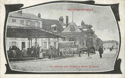 / CPA FRANCE 76 "Gournay en Bray, le marché aux veaux et porte de Paris"