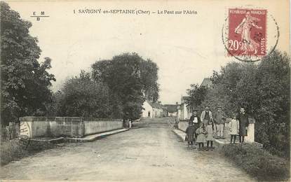 / CPA FRANCE 18 "Savigny en Septaine, le pont sur L'Airin"