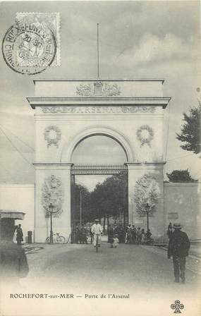 / CPA FRANCE 17 "Rochefort sur Mer, porte de l'Arsenal"