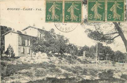 / CPA FRANCE 13 "Rognes, Caire, Val"