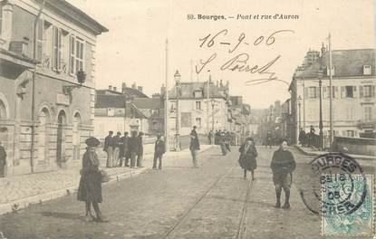 / CPA FRANCE 18 "Bourges, pont et rue d'Auron"