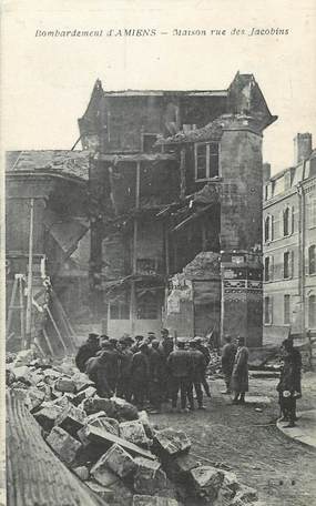 / CPA FRANCE 80 "Bombardement d'Amiens, maison rue des Jacobins"