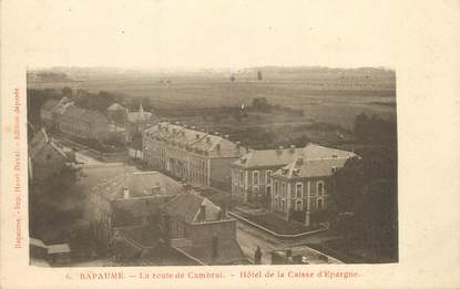 / CPA FRANCE 62 "Bapaume, la route de Cambrai, hôtel de la Caisse d'Epargne" / CE / BANQUE