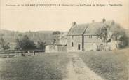 76 Seine Maritime CPA FRANCE  76 "Env. de Saint Vaast d'Equiqueville, la Ferme de Saint Igny à Freulleville"