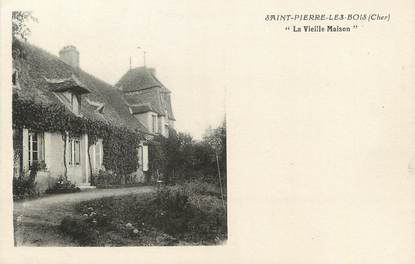 / CPA FRANCE 18 "Saint Pierre les Bois, la vieille maison"