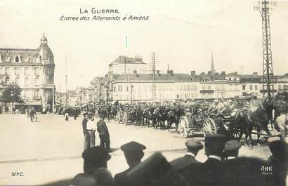 / CPA FRANCE 80 "Amiens, la guerre, entrée des allemands"