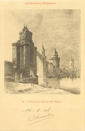 / CPA FRANCE 17 "La Rochelle disparue, l'entrée du port au XVème siècle"