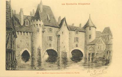 / CPA FRANCE 17 "La Rochelle disparue, le pont Saint Sauveur "