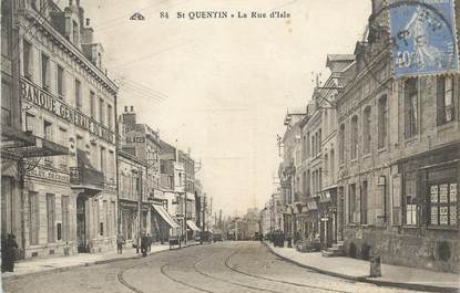 / CPA FRANCE 02 "Saint Quentin, la rue d'Isle"